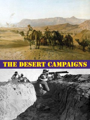 cover image of The Desert Campaigns [Illustrated Edition]